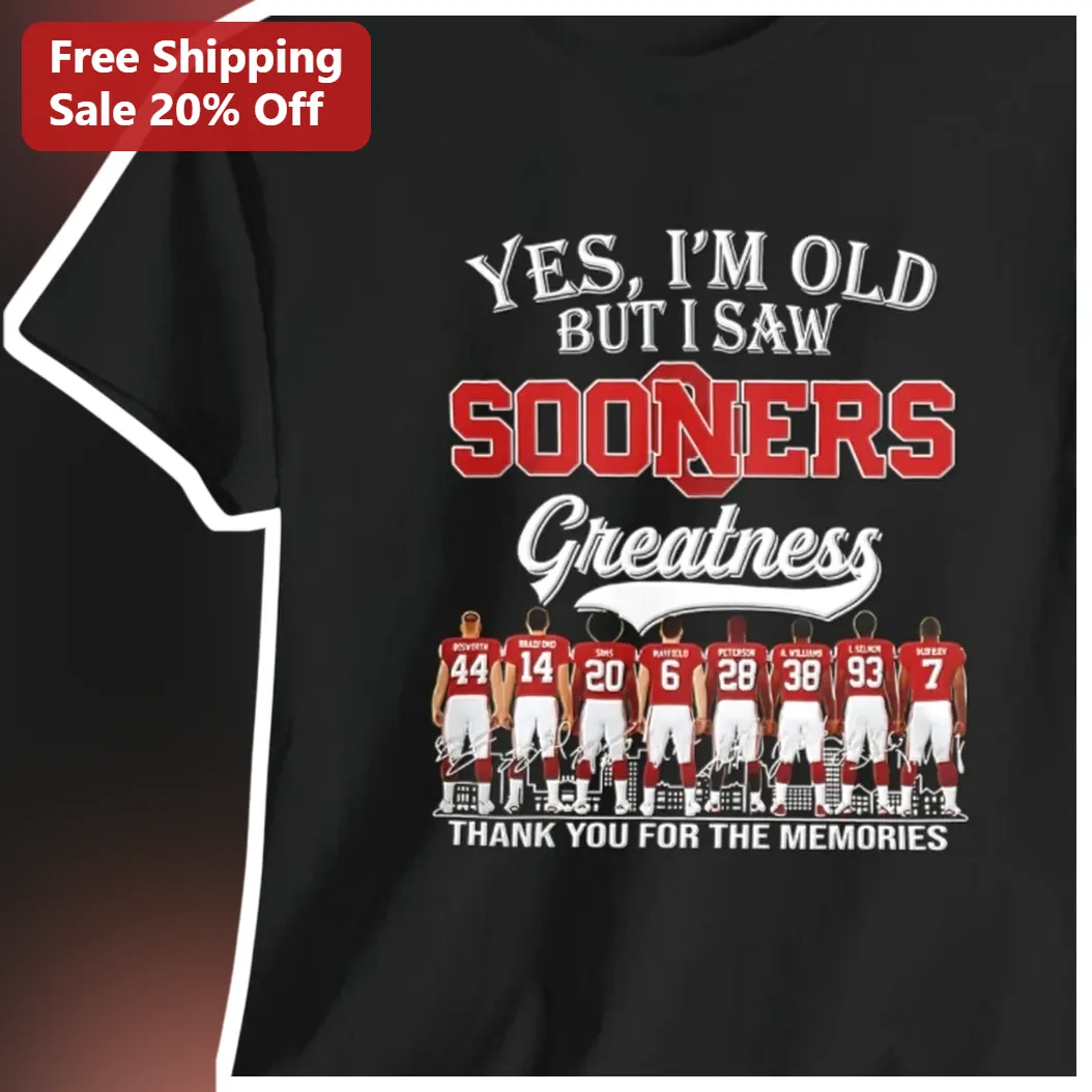 Yes I'm Old But I Saw Sooners Greatness Thank You For The Memories Tee