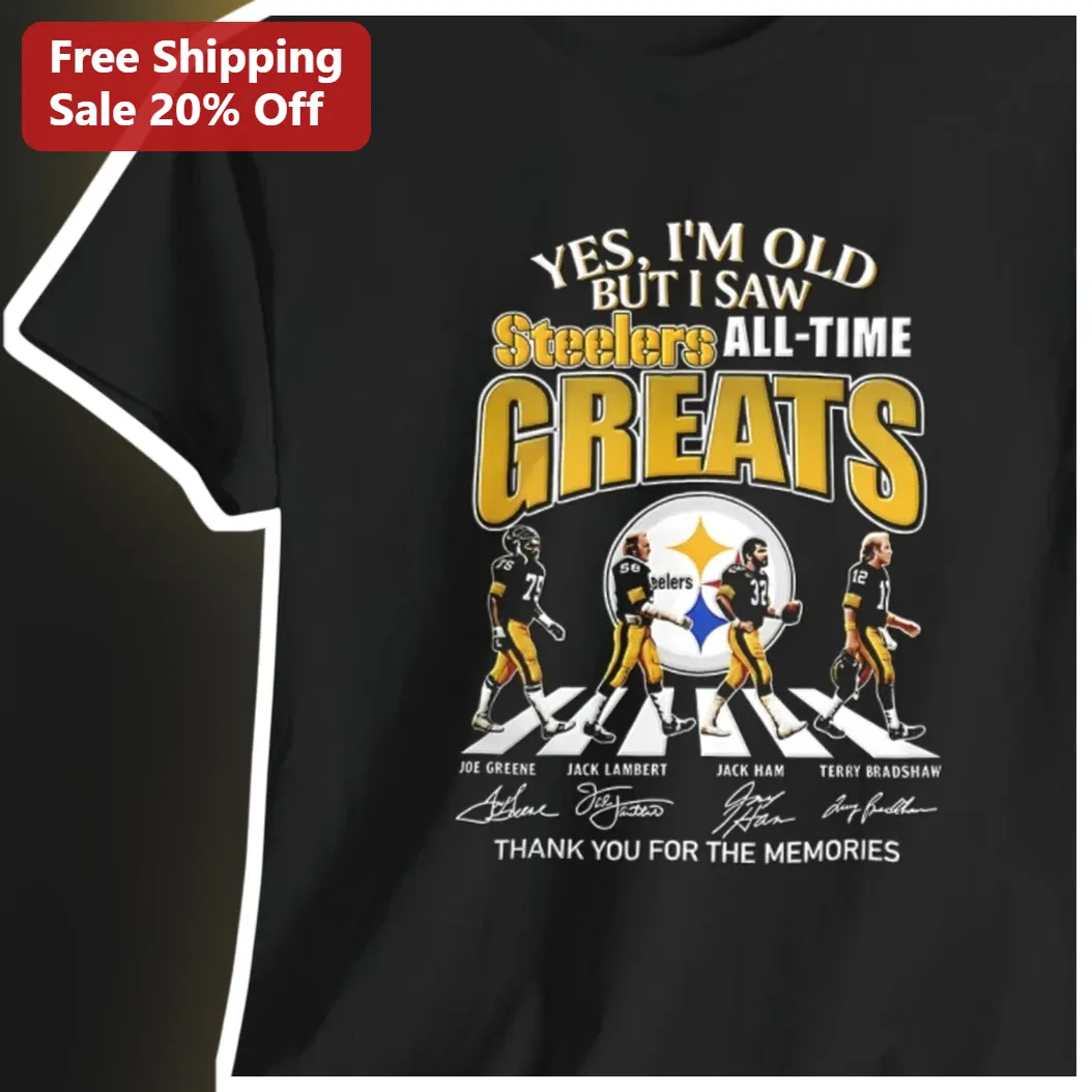 Yes I'm Old But I Saw Steelers All-Time Greats Vintage NFL Legends Tee