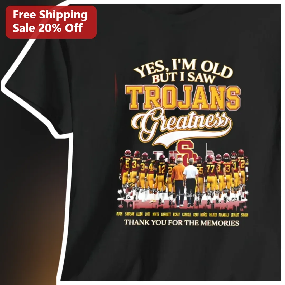 Yes I'm Old But I Saw Trojans Greatness USC Football Nostalgia Tee