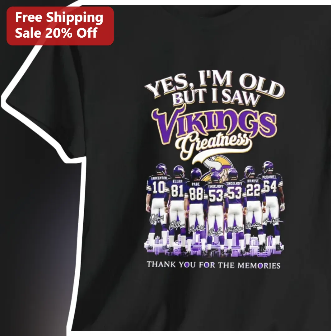 Yes I'm Old But I Saw Vikings Greatness Tee Thank You For The Memories Minnesota Vikings Fan Shirt
