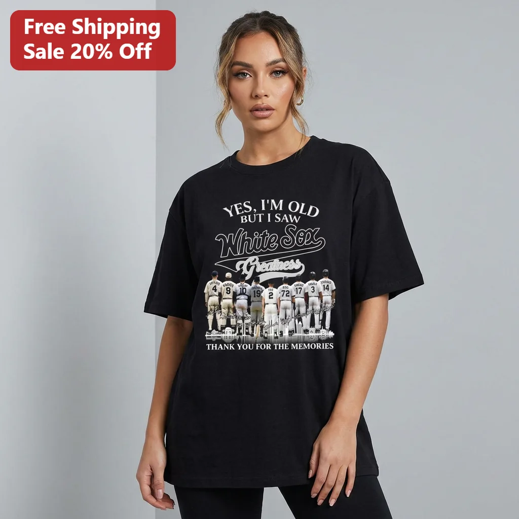 Yes I'm Old But I Saw White Sox Greatness Tee Thank You For The Memories Chicago Baseball Fan Graphic Shirt