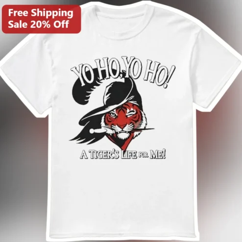 Yo Ho Yo Ho A Tiger's Life For Me Funny Pirate Animal Graphic Tee