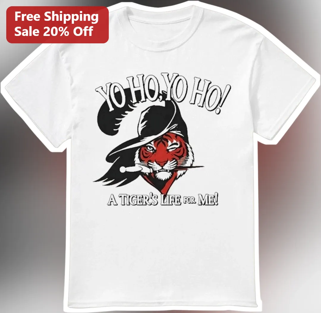 Yo Ho Yo Ho A Tiger's Life For Me Funny Pirate Animal Graphic Tee