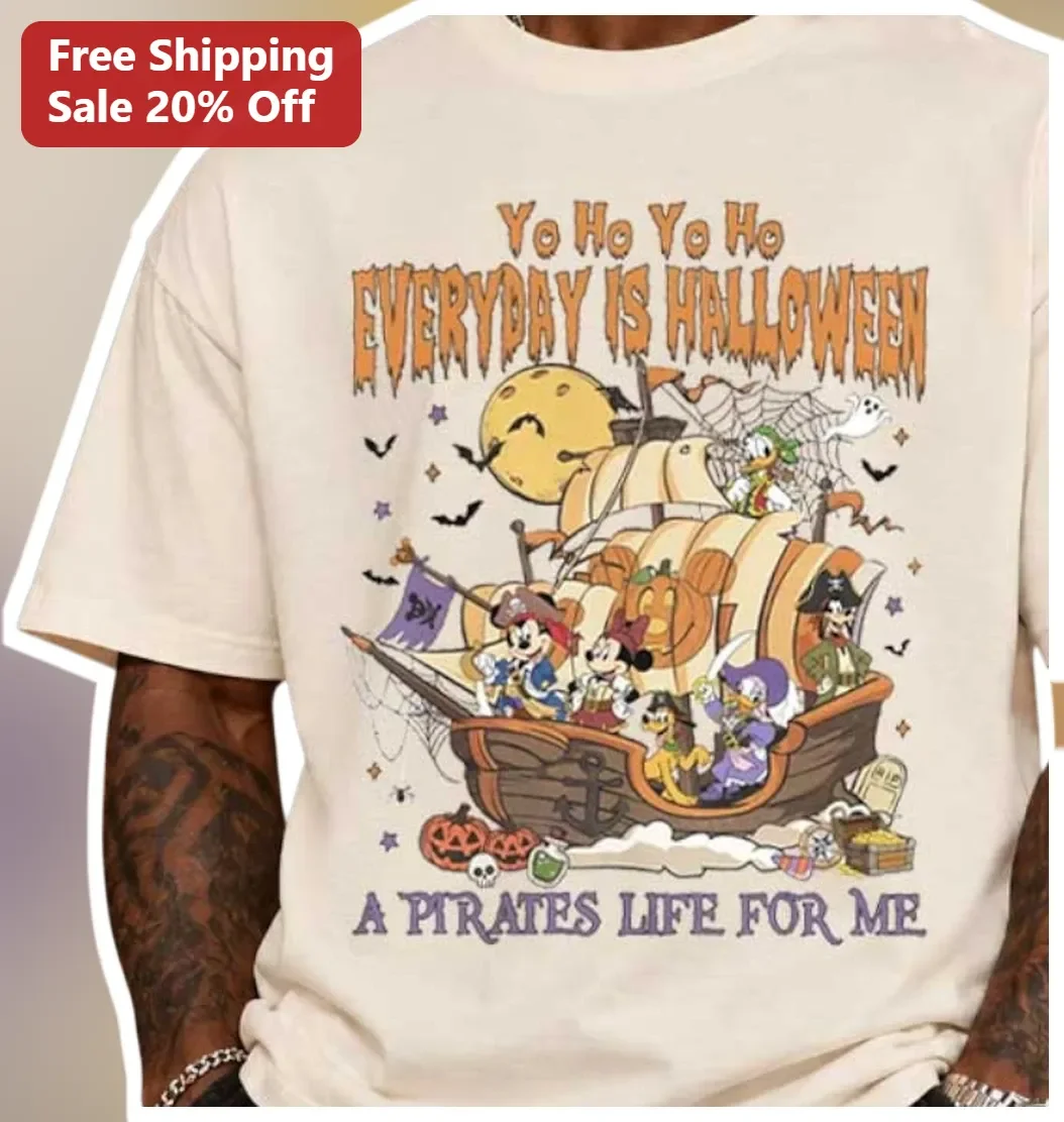 Yo Ho Yo Ho Everyday Is Halloween A Pirates Life For Me Tee