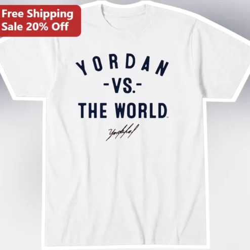 Yordan Vs The World Tee Michael Jordan Basketball Legend Signature Graphic Shirt for Men Women