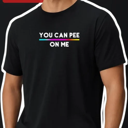 You Can Pee On Me Tee Funny Sarcastic Graphic T-Shirt Unisex Heavy Cotton Humor Shirt