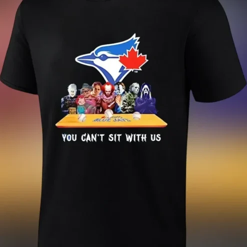 You Can't Sit With Us Toronto Blue Jays Horror Villains Graphic Tee