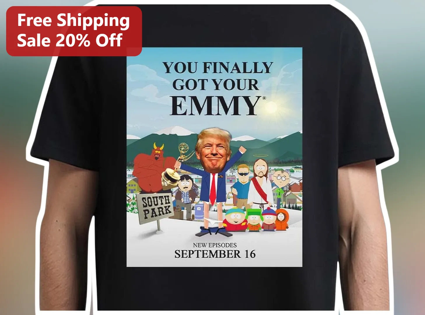 You Finally Got Your Emmy Tee Donald Trump South Park Political Satire Graphic T-Shirt