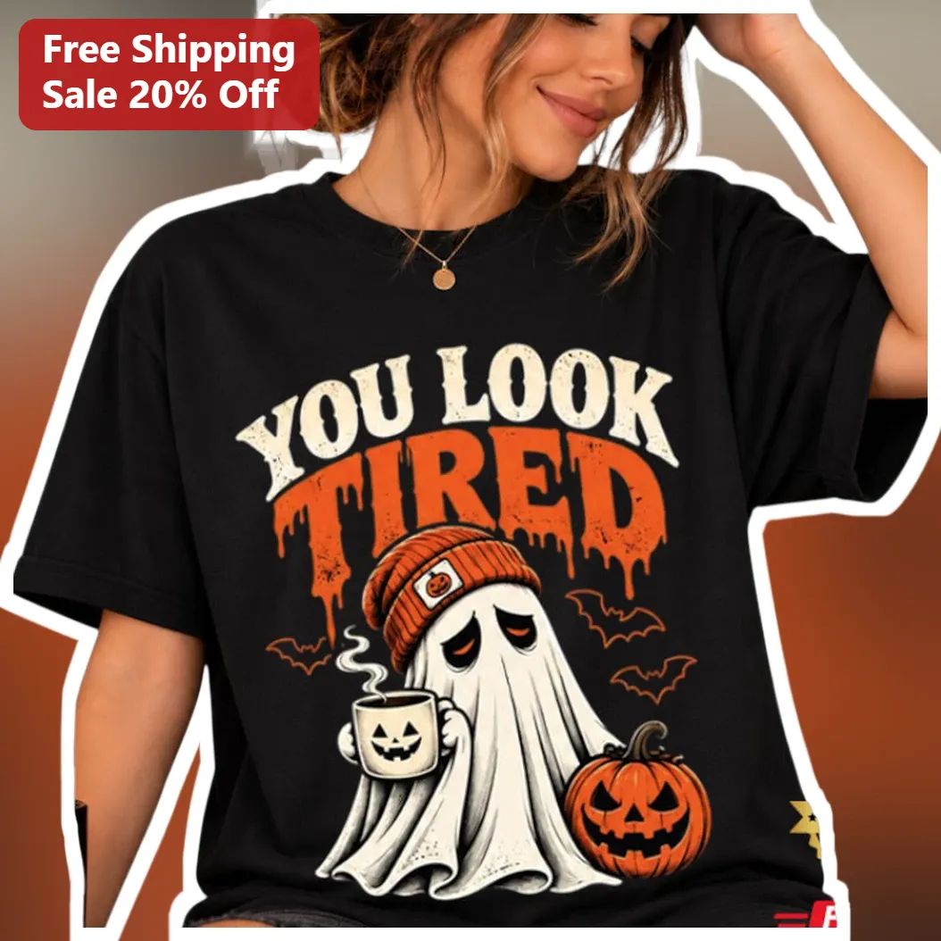 You Look Tired Funny Halloween Ghost Tee Sarcastic Spooky Gift