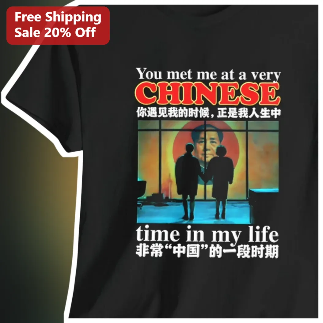 You Met Me At A Very Chinese Time In My Life Tee Bilingual Fight Club Parody Mao Zedong Graphic Shirt