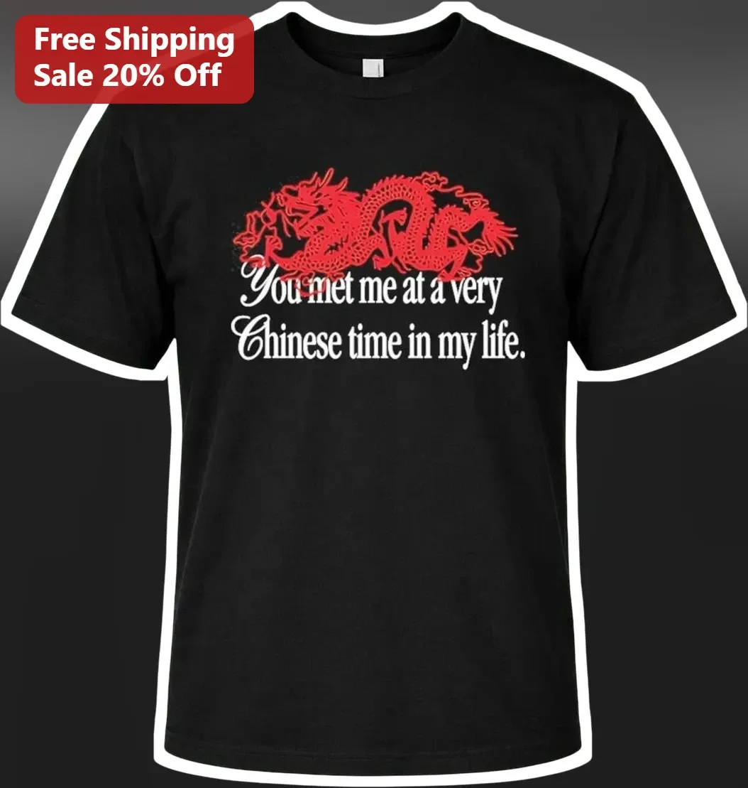 You Met Me At A Very Chinese Time In My Life Tee Fight Club Parody Asian Culture Humor Shirt