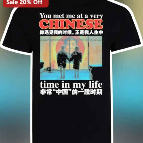 You Met Me At A Very Chinese Time In My Life Tee Fight Club Parody Mao Zedong Graphic Shirt