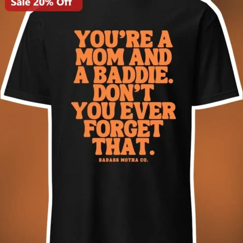 You're A Mom And A Baddie Retro Typography Tee Sassy Motherhood Affirmation Gift for Women