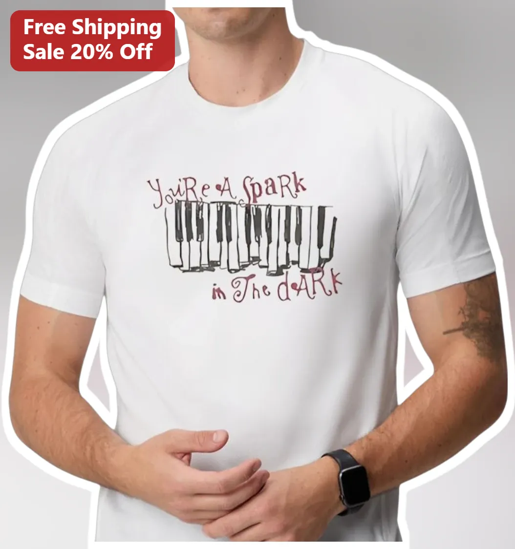 You're A Spark In The Dark Piano Keys Graphic Tee For Music Lovers