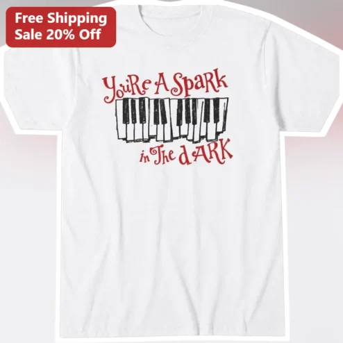 You're A Spark in The Dark Piano Keys Graphic Tee for Musicians and Music Lovers