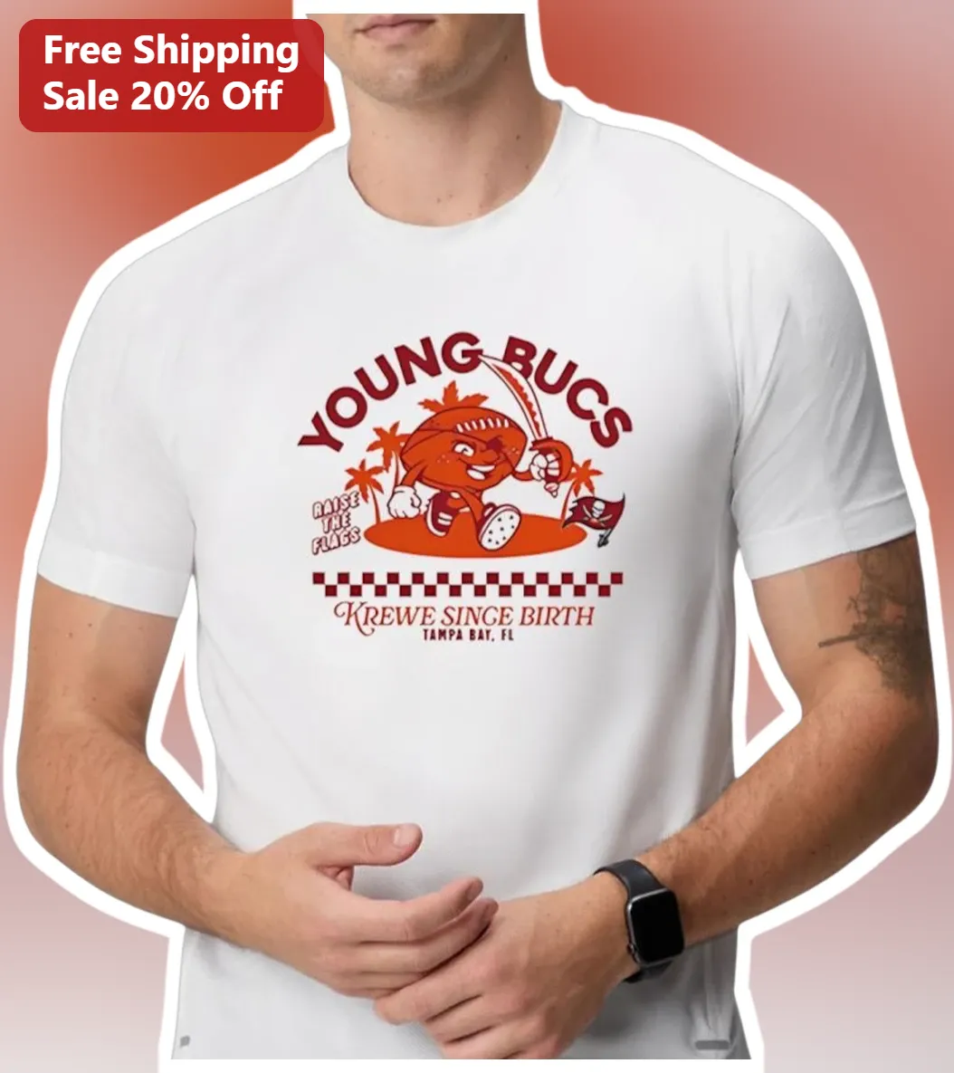 Young Bucs Raise The Flags Krewe Since Birth Tee