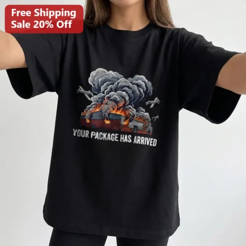 Your Package Has Arrived Tee Funny Air Raid Fire Dark Humor Graphic Shirt Gift for Men Women
