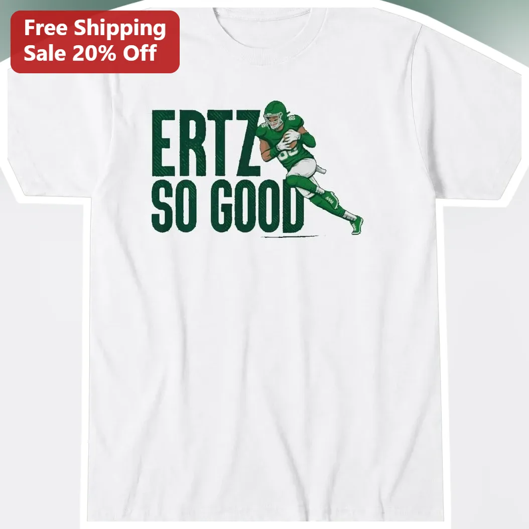 Zach Ertz So Good Tee Philadelphia Eagles Fan Shirt NFL Football Graphic