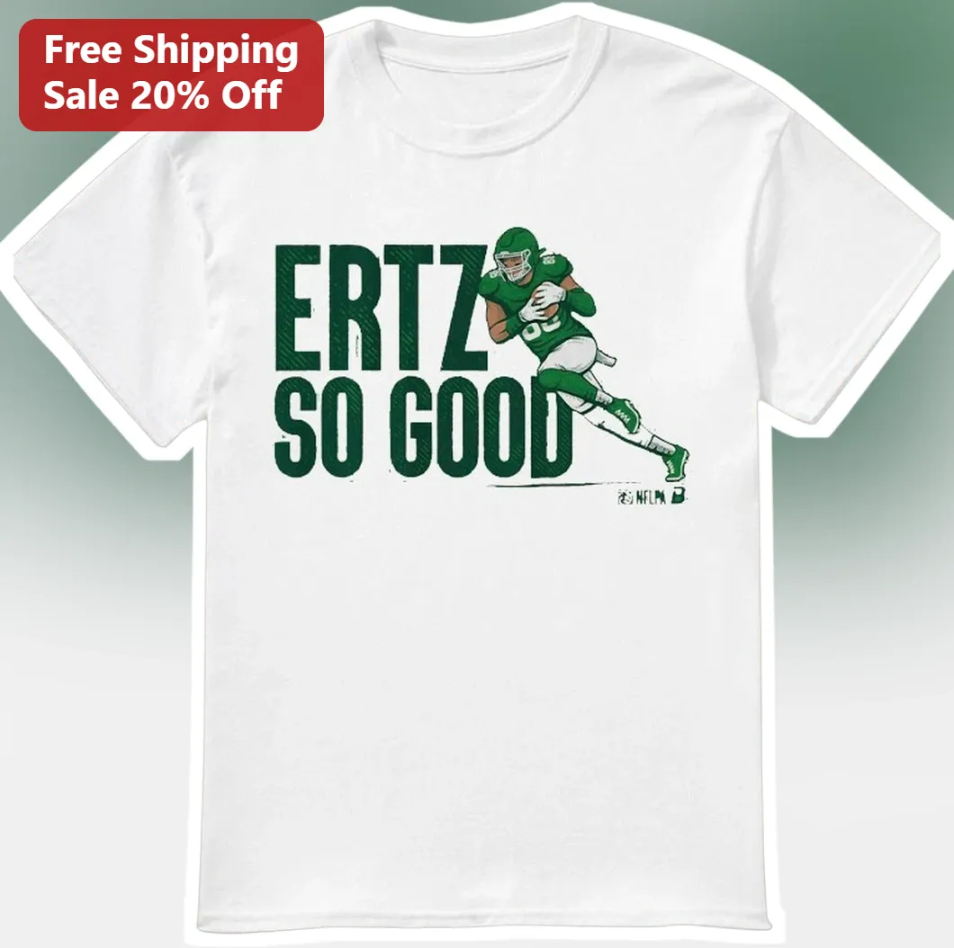 Zach Ertz So Good Tee Philadelphia Eagles NFL Fan Graphic T-Shirt