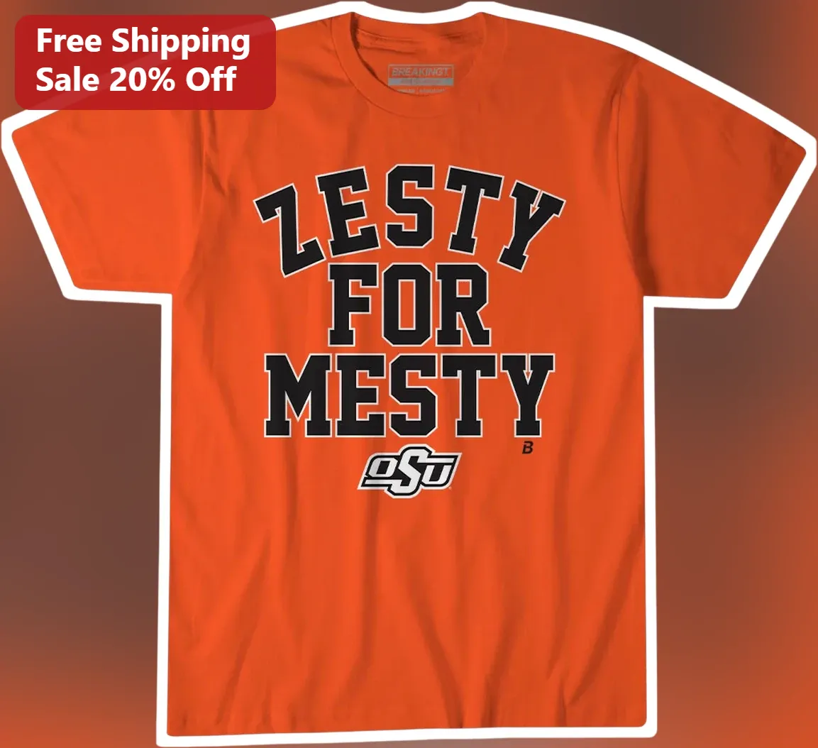 Zesty For Mesty Tee OSU Oklahoma State University College Sports Fan Graphic Shirt