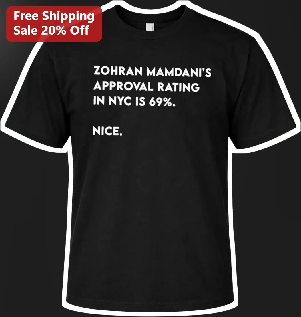 Zohran Mamdani Approval Rating In NYC Is 69% Nice Graphic Tee
