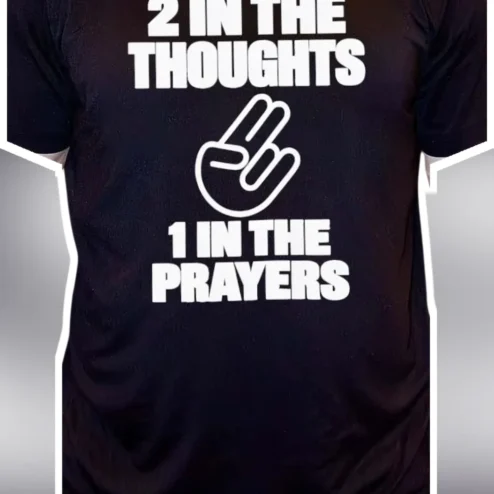 2 In The Thoughts 1 In The Prayers Funny Meme Graphic Tee