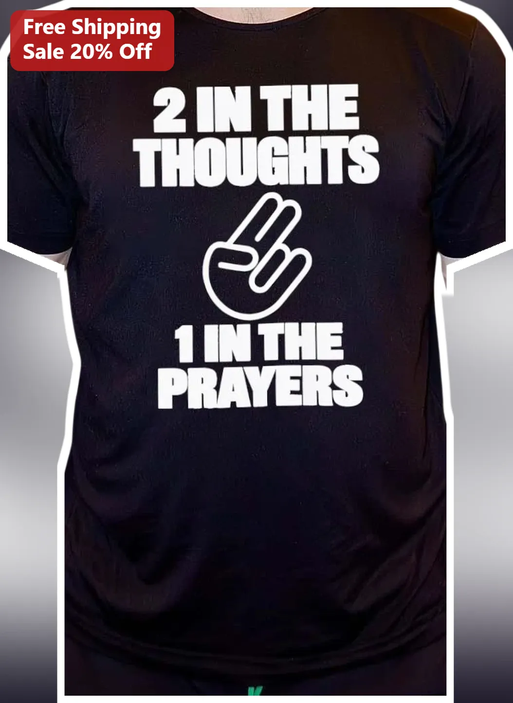 2 In The Thoughts 1 In The Prayers Funny Meme Graphic Tee