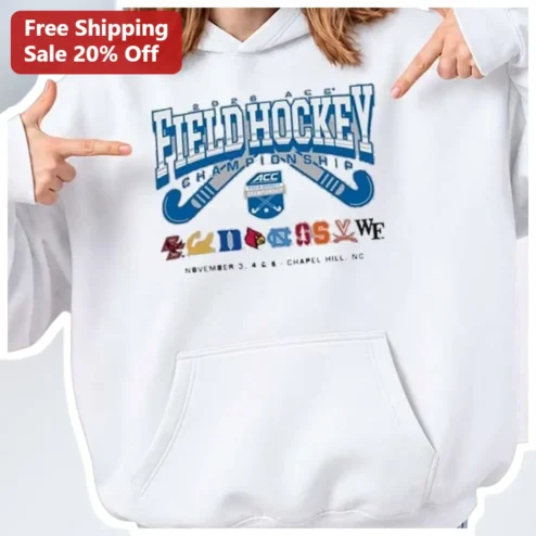 2025 ACC Field Hockey Championship Hoodie Chapel Hill NC Nov 3 4 8 College Sports Fan Apparel