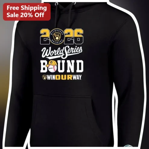 2026 World Series Bound Win Our Way Hoodie Milwaukee Brewers Fan Gear