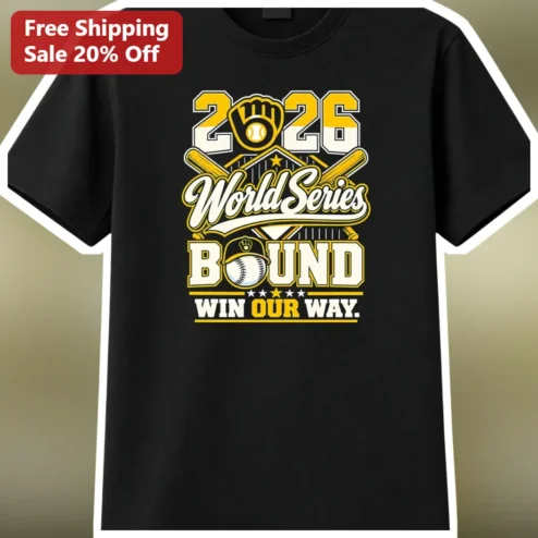 2026 World Series Bound Win Our Way Tee Baseball Fan Apparel