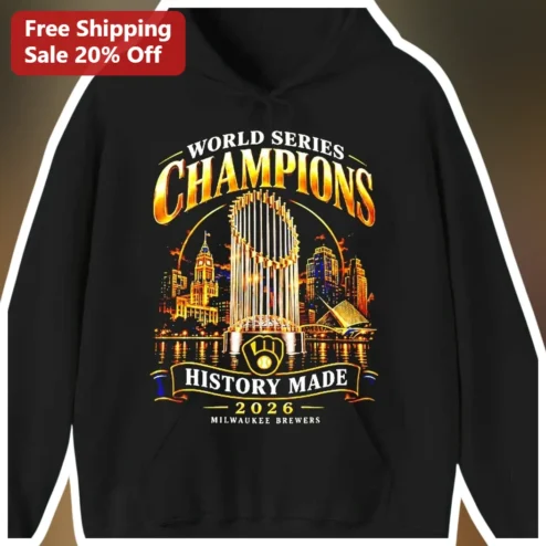 2026 World Series Champions Milwaukee Brewers Hoodie History Made MLB Fan Gear