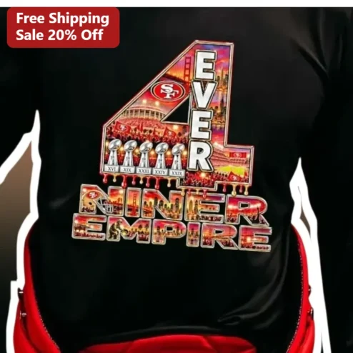 4 EVER NINER EMPIRE Tee San Francisco 49ers Super Bowl Champions Fan Apparel Gift