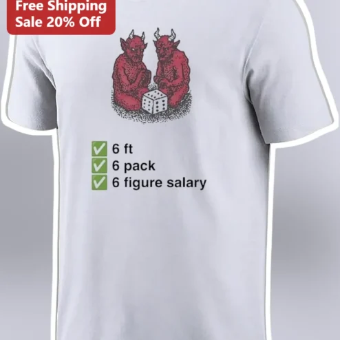 6 Ft 6 Pack 6 Figure Salary Vintage Devil Dice Graphic Tee Funny Men's Dating Rule Shirt