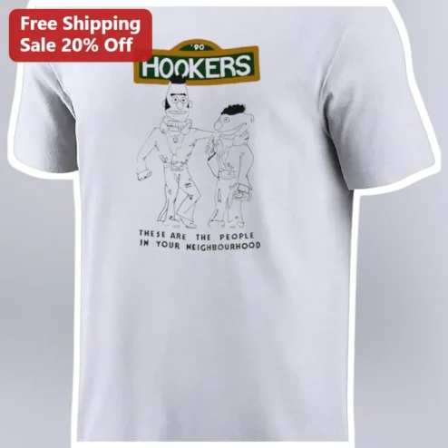 '90 Hookers These Are The People In Your Neighbourhood Graphic Tee available at our Chicago, Illinois warehouse