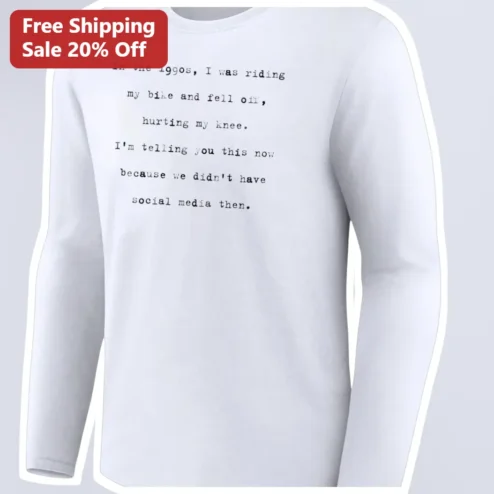 90s Nostalgia Long Sleeve Tee In The 1990s I Was Riding My Bike Funny Sarcastic Quote Gift for Millennials