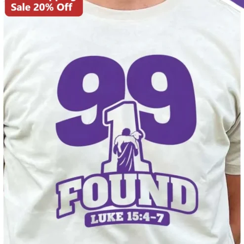 99 Found Luke 15:4-7 Jesus Lost Sheep Bible Verse Christian Tee
