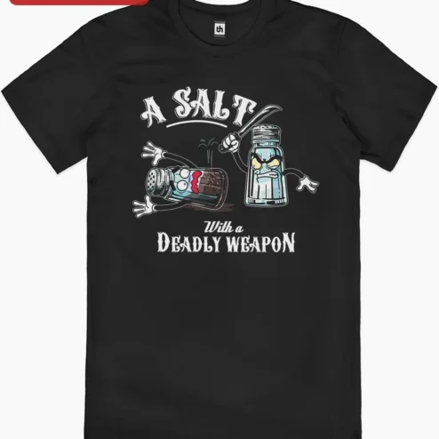 Customer in Chicago, Illinois wearing A SALT With a DEADLY WEAPON Funny Chef Pun Tee for Home Cooks and Foodies