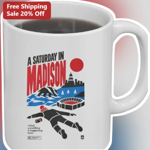 A Saturday in Madison Mug I Think Something Is Happening Here UW Badgers Wisconsin Gift