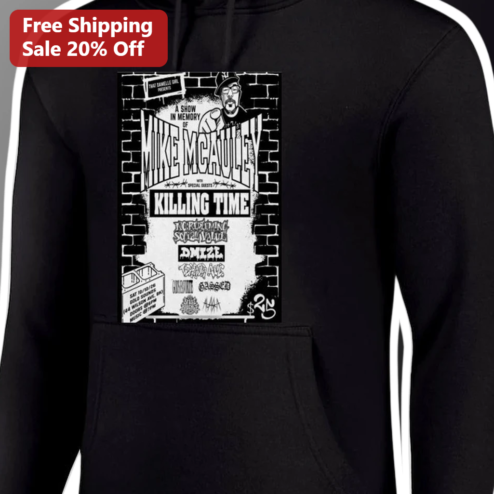 A Show In Memory Of Mike McAuley Killing Time Tribute Hoodie