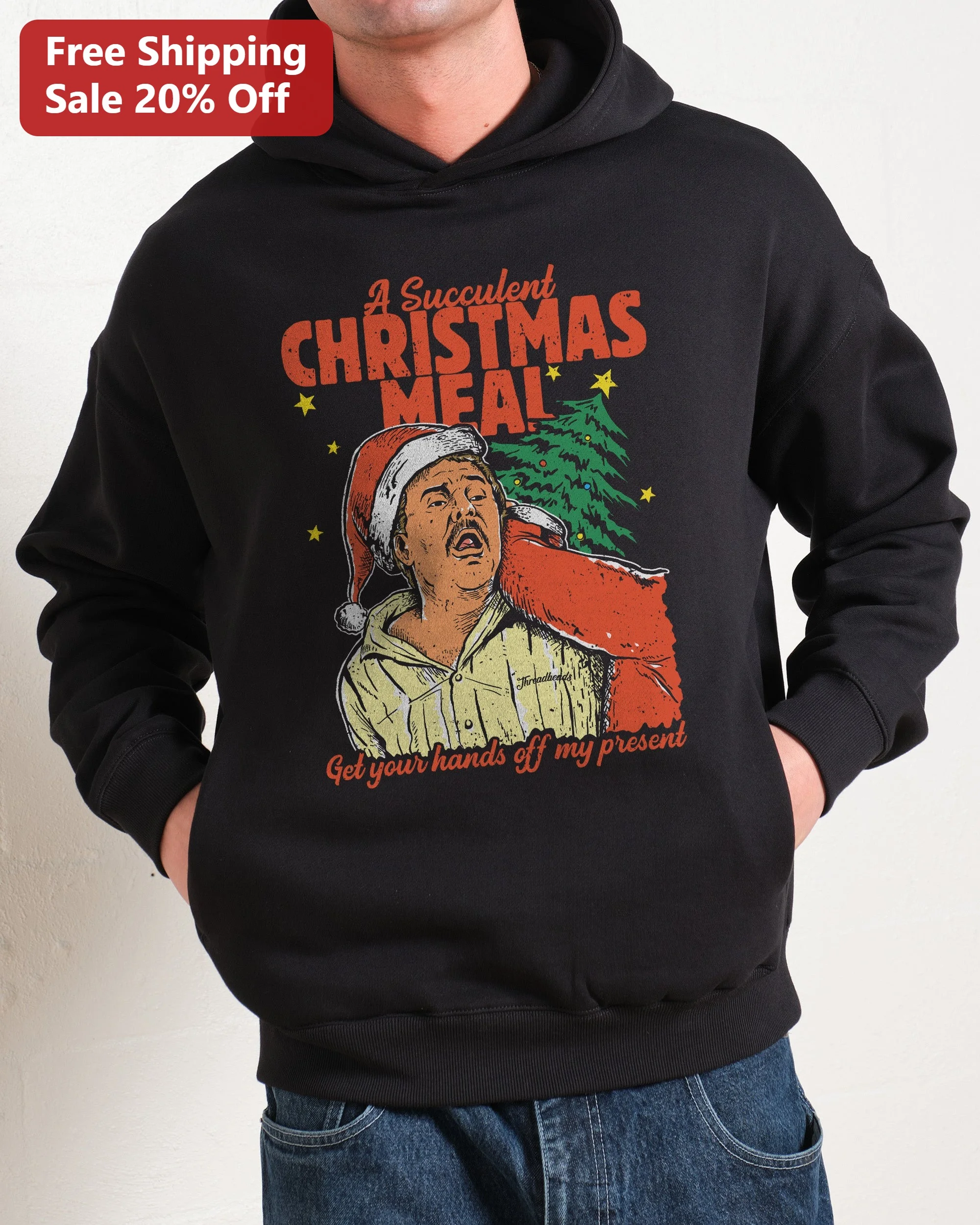 A Succulent Christmas Meal Get Your Hands Off My Present Hoodie Funny Holiday Meme Gift