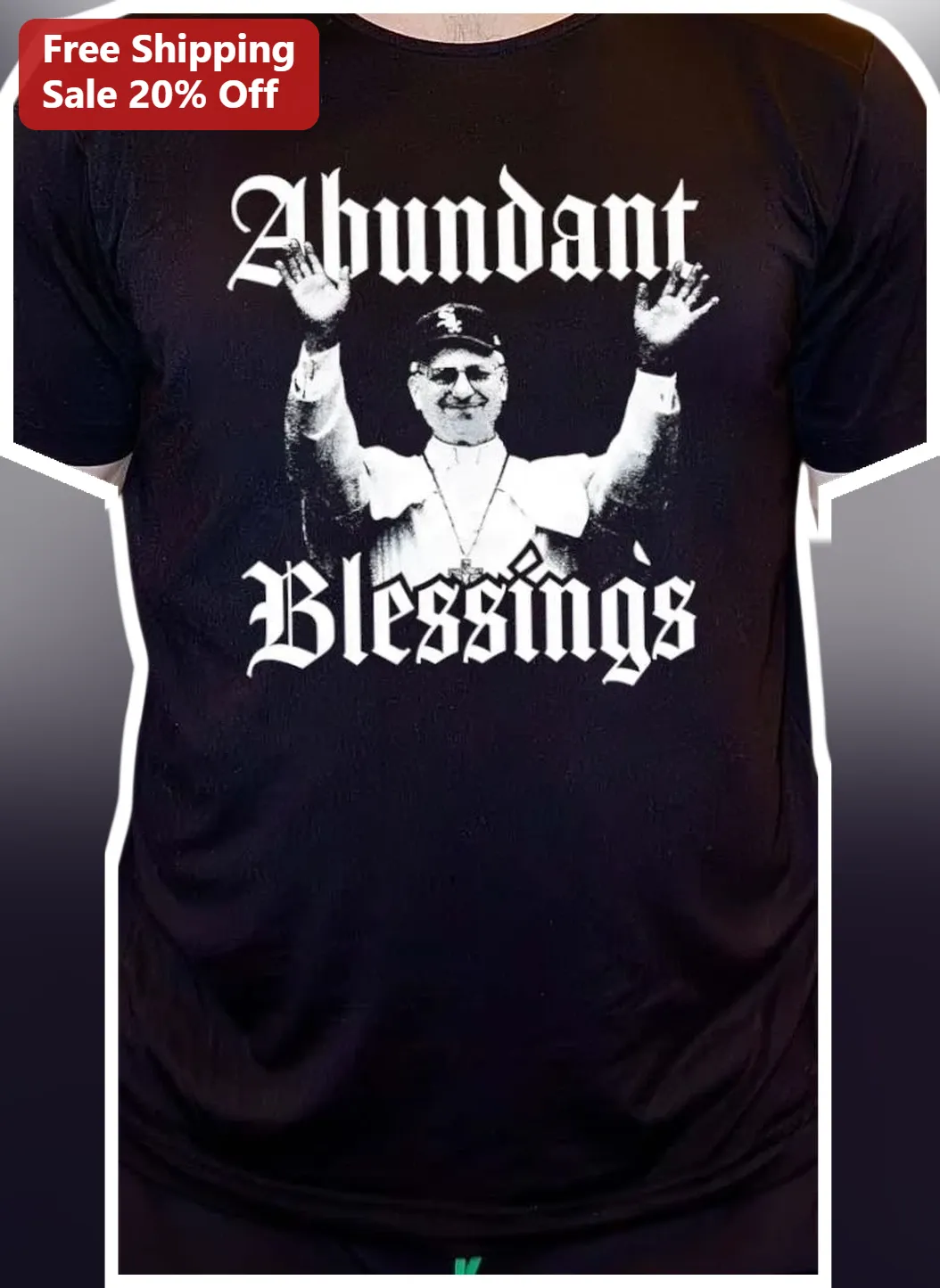 Abundant Blessings Pope Francis Graphic Tee Funny Catholic Christian Gift
