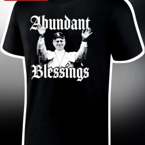 Abundant Blessings Pope Francis Tee Catholic Christian Faith Gift