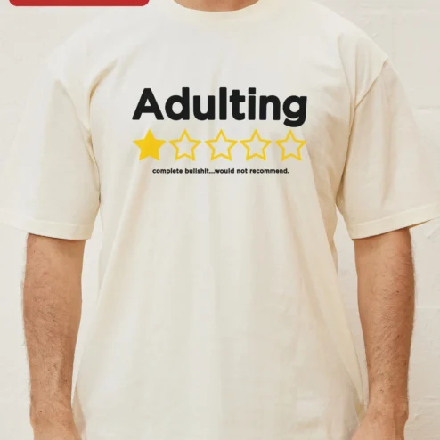 Customer in Chicago, Illinois wearing Adulting Complete Bullshit Would Not Recommend Funny Sarcastic Tee