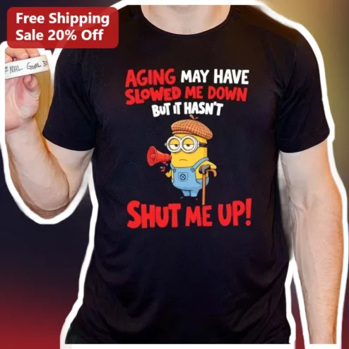 Aging Humor Tee Slowed Me Down But Hasn't Shut Me Up Funny Senior Birthday Retirement Gift available at our Chicago, Illinois warehouse