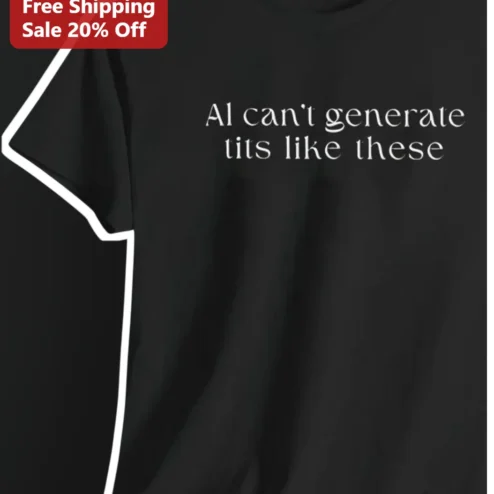 AI Can't Generate Tits Like These Funny Tech Humor Graphic Tee for Women