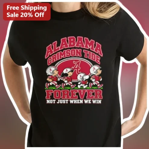 Alabama Crimson Tide Forever Not Just When We Win Snoopy Tee