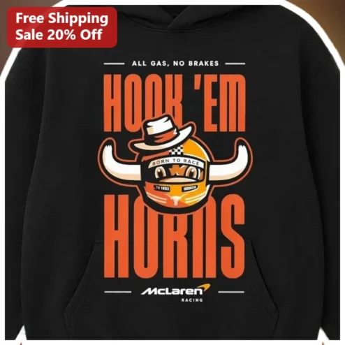 All Gas No Brakes Hook Em Horns Born To Race Hoodie