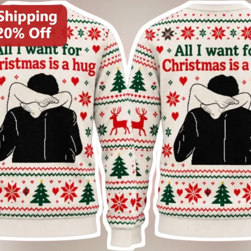 All I Want For Christmas Is A Hug Sweatshirt Ugly Christmas Sweater Style Cozy Holiday Crewneck Gift
