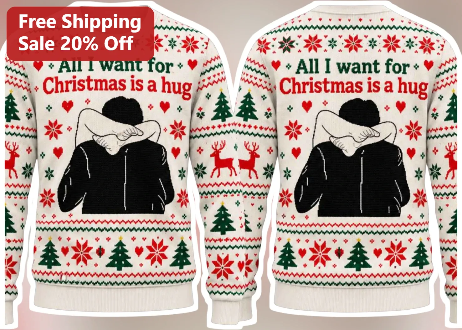 All I Want For Christmas Is A Hug Sweatshirt Ugly Christmas Sweater Style Cozy Holiday Crewneck Gift