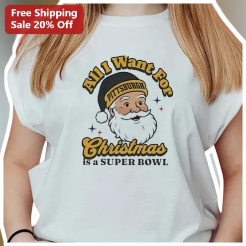 All I Want For Christmas Is A Super Bowl Tee Funny Holiday Football Shirt Gift